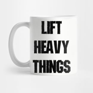 Lift Heavy Things Mug